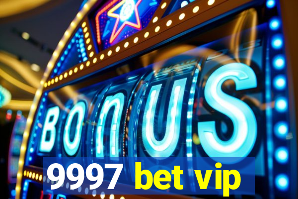 9997 bet vip